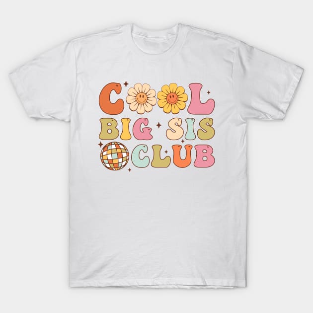 Cool Big Sis Club Funny Big Sister Retro T-Shirt by unaffectedmoor